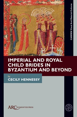 Abbildung von Hennessy | Imperial and Royal Child Brides in Byzantium and Beyond | 1. Auflage | 2025 | beck-shop.de