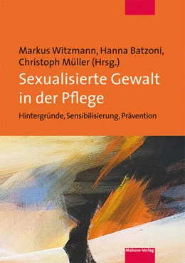Abbildung von Witzmann / Batzoni | Sexualisierte Gewalt in der Pflege | 1. Auflage | 2026 | beck-shop.de