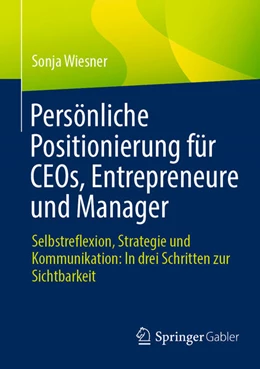 Abbildung von Wiesner | Persönliche Positionierung für CEOs, Entrepreneure und Manager | 1. Auflage | 2025 | beck-shop.de