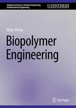 Abbildung von Zhang | Biopolymer Engineering | 1. Auflage | 2025 | beck-shop.de