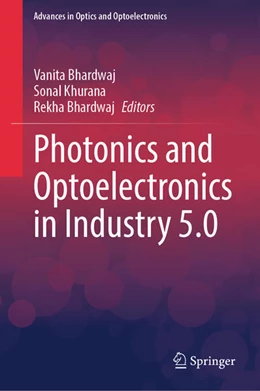 Abbildung von Bhardwaj / Khurana | Photonics and Optoelectronics in Industry 5.0 | 1. Auflage | 2025 | beck-shop.de