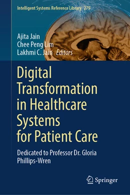 Abbildung von Jain / Lim | Digital Transformation in Healthcare Systems for Patient Care | 1. Auflage | 2025 | beck-shop.de