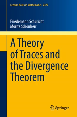 Abbildung von Schuricht / Schönherr | A Theory of Traces and the Divergence Theorem | 1. Auflage | 2025 | beck-shop.de