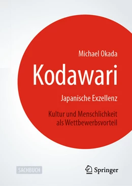 Abbildung von Okada | Kodawari: Japanische Exzellenz - Kultur und Menschlichkeit als Wettbewerbsvorteil | 1. Auflage | 2025 | beck-shop.de