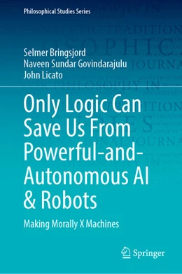 Abbildung von Bringsjord / Govindarajulu | Only Logic Can Save Us From Powerful-and-Autonomous AI & Robots | 1. Auflage | 2026 | beck-shop.de
