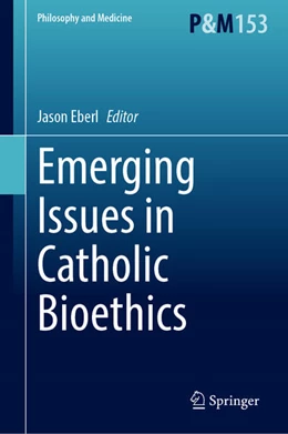 Abbildung von Eberl | Emerging Issues in Catholic Bioethics | 1. Auflage | 2026 | beck-shop.de