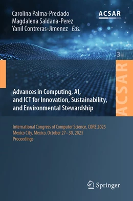 Abbildung von Palma-Preciado / Saldana-Perez | Advances in Computing, AI, and ICT for Innovation, Sustainability, and Environmental Stewardship | 1. Auflage | 2026 | beck-shop.de