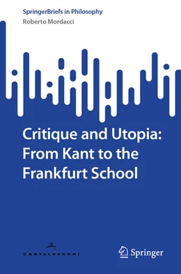 Abbildung von Mordacci | Critique and Utopia: From Kant to the Frankfurt School | 1. Auflage | 2025 | beck-shop.de
