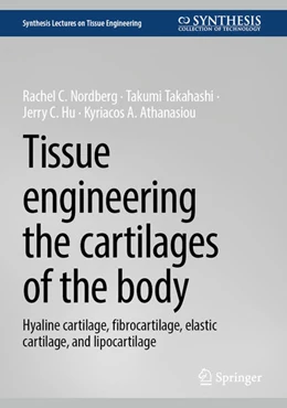 Abbildung von Nordberg / Takahashi | Tissue Engineering the Cartilages of the Body | 1. Auflage | 2026 | beck-shop.de