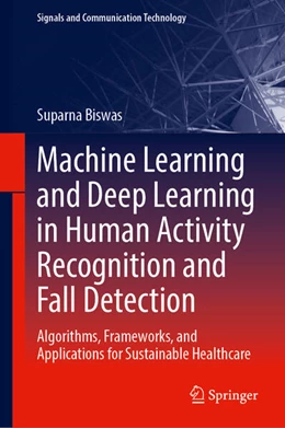 Abbildung von Biswas | Machine Learning and Deep Learning in Human Activity Recognition and Fall Detection | 1. Auflage | 2026 | beck-shop.de