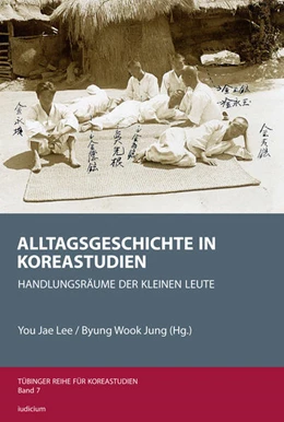 Abbildung von Lee / Jung | Alltagsgeschichte in Koreastudien | 1. Auflage | 2025 | 7 | beck-shop.de