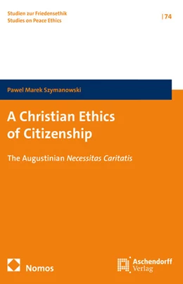 Abbildung von Szymanowski | A Christian Ethics of Citizenship | 1. Auflage | 2025 | 74 | beck-shop.de