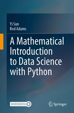 Abbildung von Sun / Adams | A Mathematical Introduction to Data Science with Python | 1. Auflage | 2026 | beck-shop.de