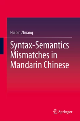 Abbildung von Zhuang | Syntax-Semantics Mismatches in Mandarin Chinese | 1. Auflage | 2026 | beck-shop.de
