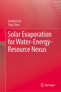 Abbildung von Liu / Chen | Solar Evaporation for Water-Energy-Resource Nexus | 1. Auflage | 2026 | beck-shop.de