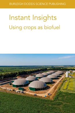 Abbildung von Sandhu / He | Instant Insights: Using crops as biofuel | 1. Auflage | 2022 | beck-shop.de