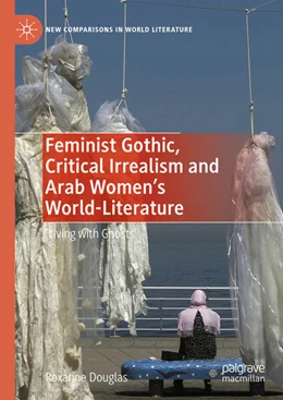 Abbildung von Douglas | Feminist Gothic, Critical Irrealism and Arab Women's World-Literature | 1. Auflage | 2025 | beck-shop.de