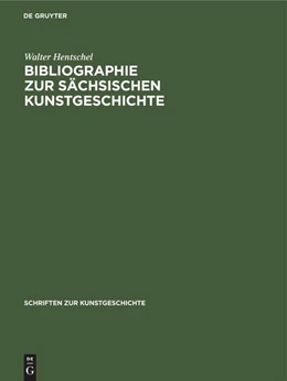 Abbildung von Hentschel | Bibliographie zur sächsischen Kunstgeschichte | 1. Auflage | 2022 | beck-shop.de