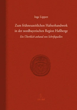 Abbildung von Lippert | Zum frühneuzeitlichen Hafnerhandwerk in der nordbayerischen Region Haßberge | 1. Auflage | 2025 | beck-shop.de