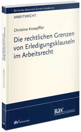 Abbildung von Knoepffler | Die rechtlichen Grenzen von Erledigungsklauseln im Arbeitsrecht | 1. Auflage | 2025 | beck-shop.de