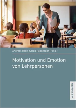 Abbildung von Bach / Hagenauer | Motivation und Emotion von Lehrpersonen | 1. Auflage | 2025 | beck-shop.de