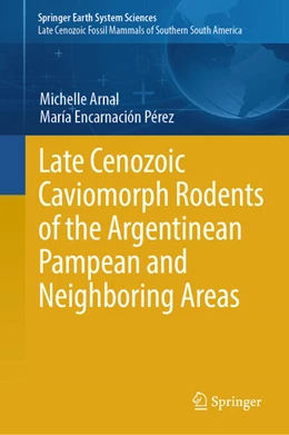 Abbildung von Arnal / Pérez | Late Cenozoic Caviomorph Rodents of the Argentinean Pampean and Neighboring Areas | 1. Auflage | 2025 | beck-shop.de