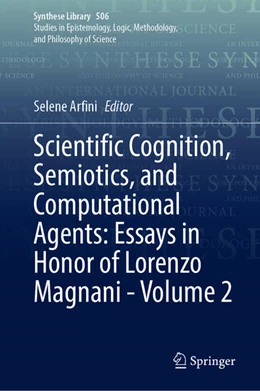 Abbildung von Arfini | Scientific Cognition, Semiotics, and Computational Agents: Essays in Honor of Lorenzo Magnani - Volume 2 | 1. Auflage | 2025 | beck-shop.de