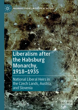 Abbildung von Mulej | Liberalism after the Habsburg Monarchy, 1918–1935 | 1. Auflage | 2025 | beck-shop.de
