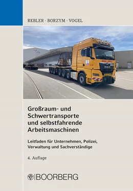 Abbildung von Rebler / Borzym | Großraum- und Schwertransporte und selbstfahrende Arbeitsmaschinen | 4. Auflage | 2025 | beck-shop.de