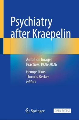 Abbildung von Ikkos / Becker | Psychiatry after Kraepelin | 1. Auflage | 2026 | beck-shop.de
