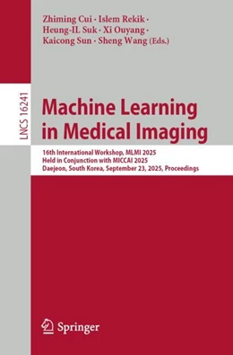 Abbildung von Cui / Rekik | Machine Learning in Medical Imaging | 1. Auflage | 2026 | beck-shop.de