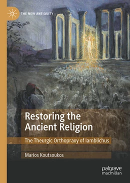 Abbildung von Koutsoukos | Restoring the Ancient Religion | 1. Auflage | 2026 | beck-shop.de