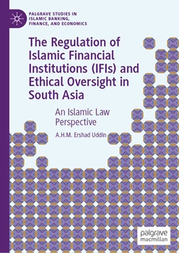 Abbildung von Uddin | The Regulation of Islamic Financial Institutions (IFIs) and Ethical Oversight in South Asia | 1. Auflage | 2026 | beck-shop.de