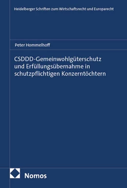 Abbildung von Hommelhoff | CSDDD-Gemeinwohlgüterschutz und Erfüllungsübernahme in schutzpflichtigen Konzerntöchtern | 1. Auflage | 2025 | 118 | beck-shop.de