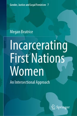 Abbildung von Beatrice | Incarcerating First Nations Women | 1. Auflage | 2026 | beck-shop.de