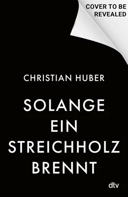 Abbildung von Huber | Solange ein Streichholz brennt | 1. Auflage | 2026 | beck-shop.de