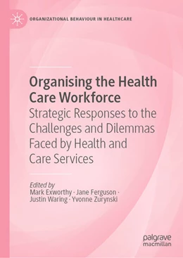 Abbildung von Exworthy / Ferguson | Organising the Health Care Workforce | 1. Auflage | 2025 | beck-shop.de
