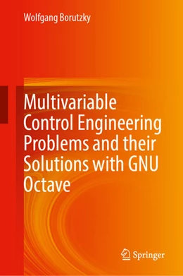 Abbildung von Borutzky | Multivariable Control Engineering Problems and their Solutions with GNU Octave | 1. Auflage | 2025 | beck-shop.de