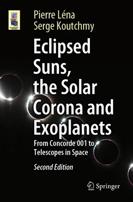 Abbildung von Léna / Koutchmy | Eclipsed Suns, the Solar Corona and Exoplanets | 2. Auflage | 2025 | beck-shop.de