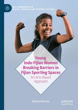 Abbildung von Balram | Young Indo-Fijian Women Breaking Barriers in Fijian Sporting Spaces | 1. Auflage | 2025 | beck-shop.de