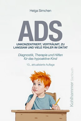 Abbildung von Simchen | ADS. Unkonzentriert, verträumt, zu langsam und viele Fehler im Diktat | 13. Auflage | 2025 | beck-shop.de