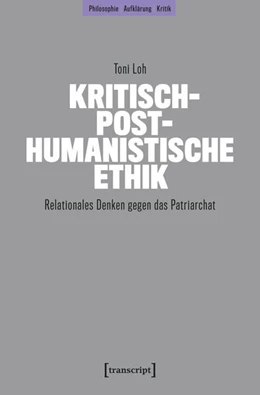 Abbildung von Loh | Kritisch-posthumanistische Ethik | 1. Auflage | 2028 | 9 | beck-shop.de