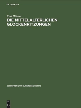 Abbildung von Hübner | Die mittelalterlichen Glockenritzungen | 1. Auflage | 2022 | beck-shop.de