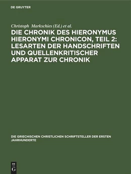 Abbildung von Die Chronik des Hieronymus Hieronymi Chronicon, Teil 2: Lesarten der Handschriften und Quellenkritischer Apparat zur Chronik | 1. Auflage | 2022 | beck-shop.de