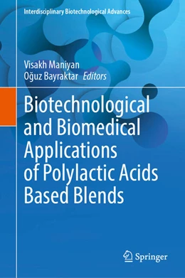 Abbildung von Maniyan / Bayraktar | Biotechnological and Biomedical Applications of Polylactic Acids Based Blends | 1. Auflage | 2025 | beck-shop.de