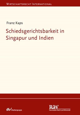 Abbildung von Kaps | Schiedsgerichtsbarkeit in Singapur und Indien | 1. Auflage | 2025 | beck-shop.de