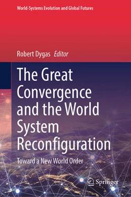 Abbildung von Dygas | The Great Convergence and the World System Reconfiguration | 1. Auflage | 2025 | beck-shop.de