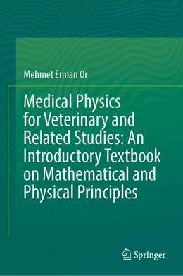 Abbildung von Or | Medical Physics for Veterinary and Related Studies: An Introductory Textbook on Mathematical and Physical Principles | 1. Auflage | 2025 | beck-shop.de