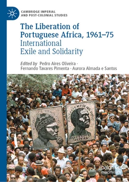 Abbildung von Oliveira / Pimenta | The Liberation of Portuguese Africa, 1961-75 | 1. Auflage | 2025 | beck-shop.de