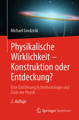 Abbildung von Grodzicki | Physikalische Wirklichkeit - Konstruktion oder Entdeckung? | 2. Auflage | 2025 | beck-shop.de